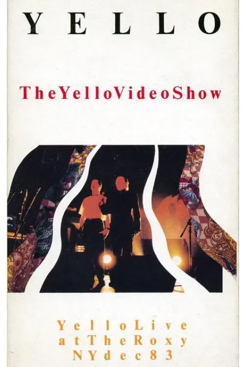 Poster of the movie The Yello Video Show - Live At The Roxy NY Dec 83