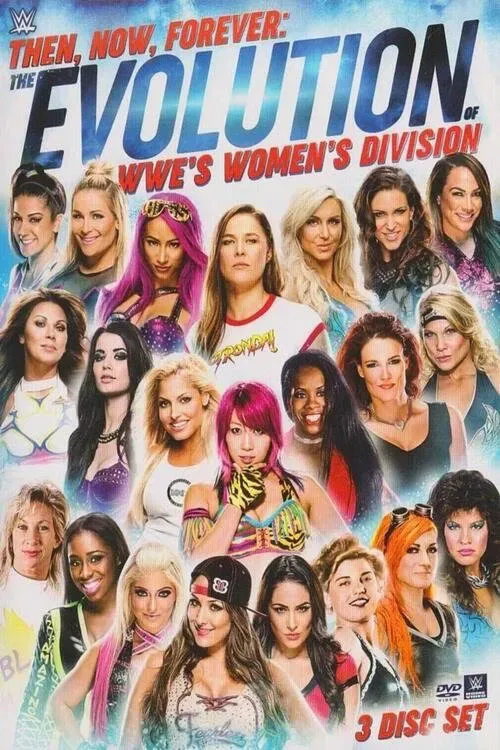 Poster of the movie Then, Now, Forever: The Evolution of WWE’s Women’s Division