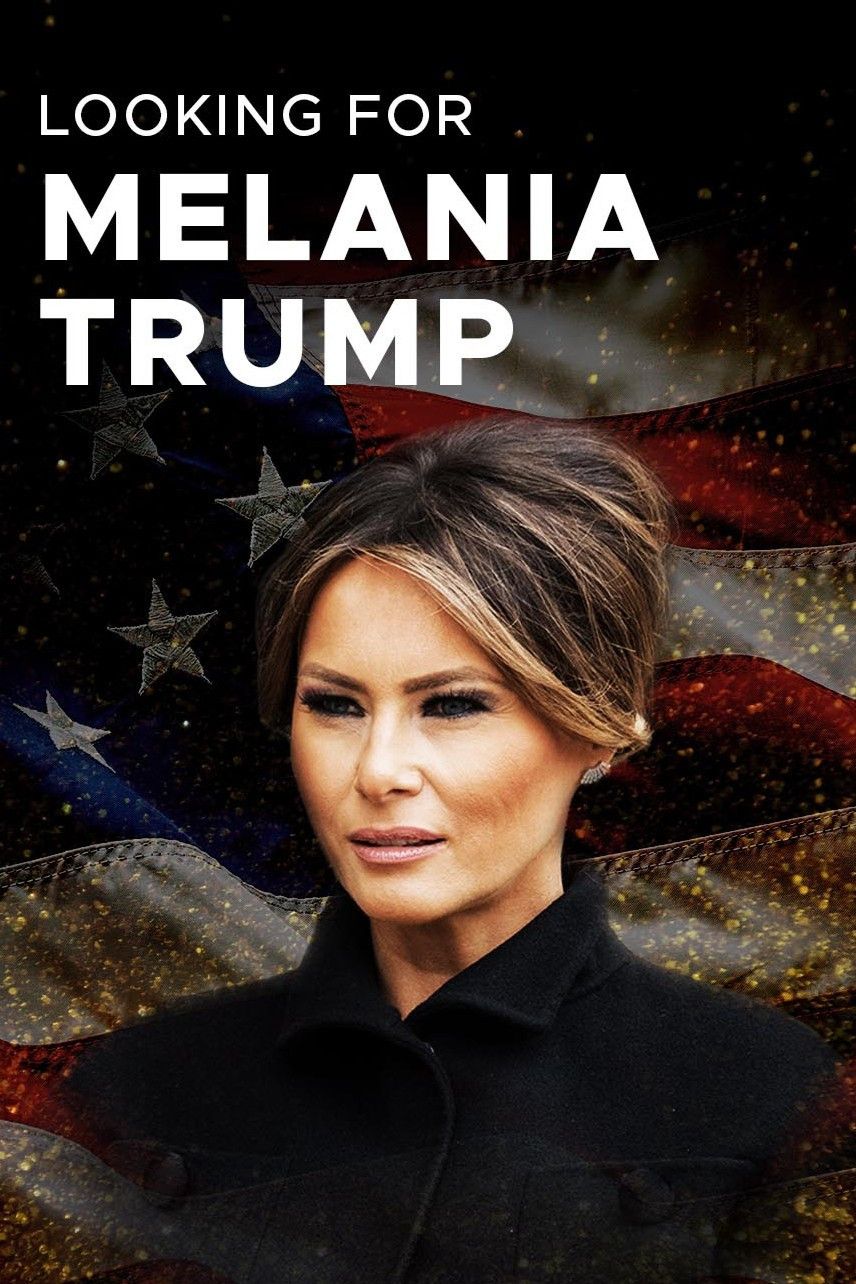 Poster of the movie Looking for Melania Trump