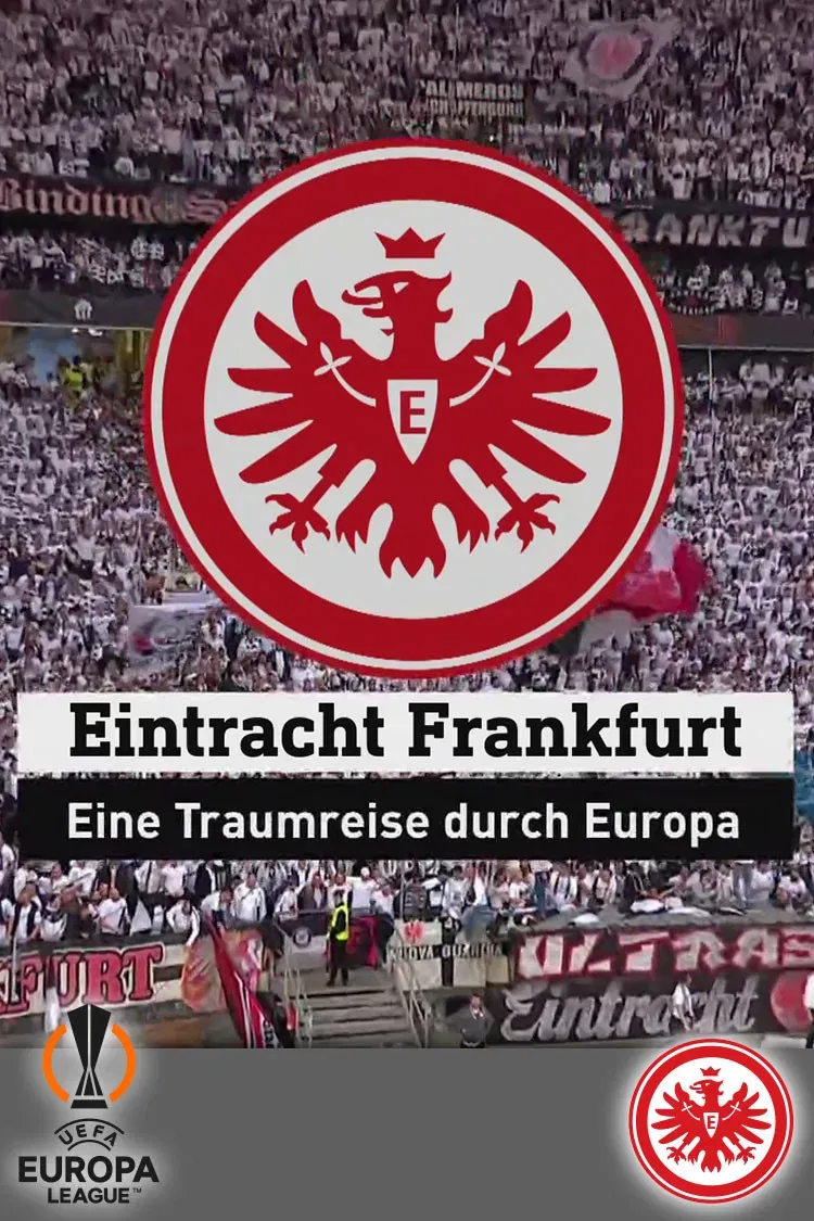Poster of the movie Eintracht Frankfurt - a dream trip through Europe
