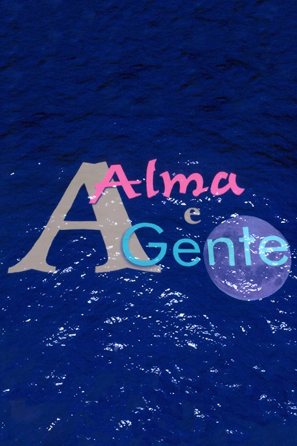 Poster of A Alma e a Gente