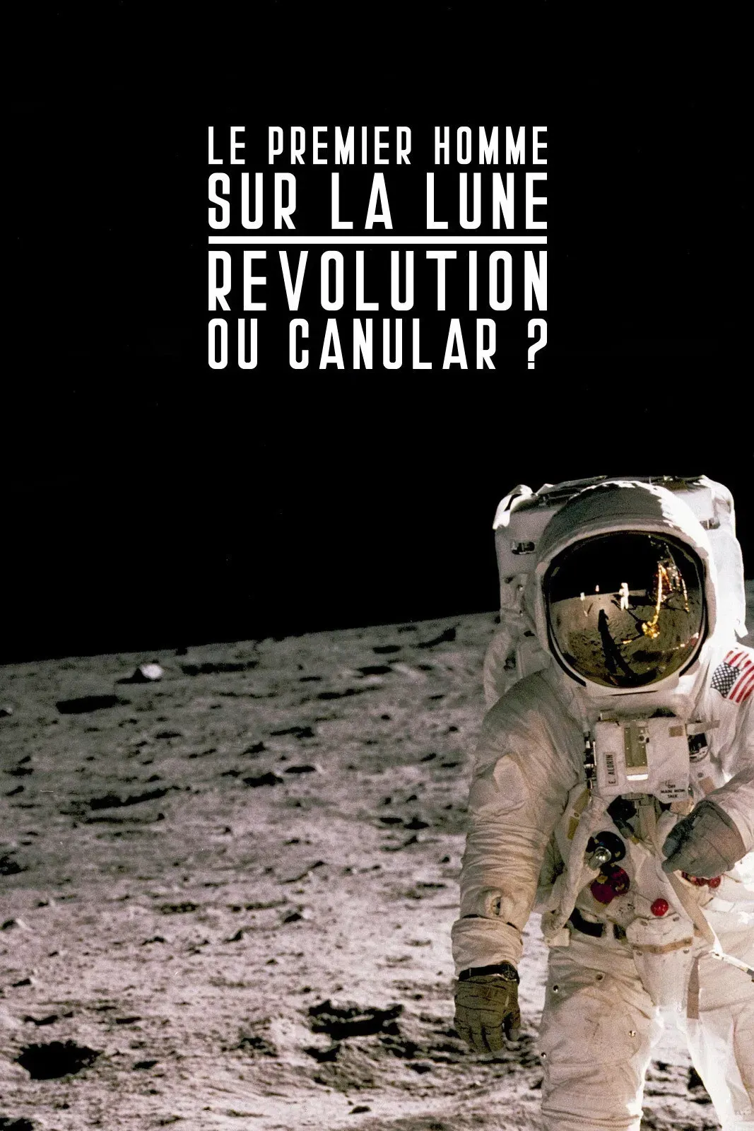 Poster of the movie Le premier homme sur la lune : révolution ou canular ?