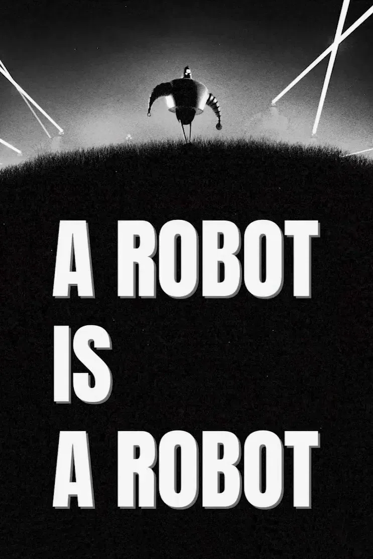 Poster of the movie A Robot Is a Robot