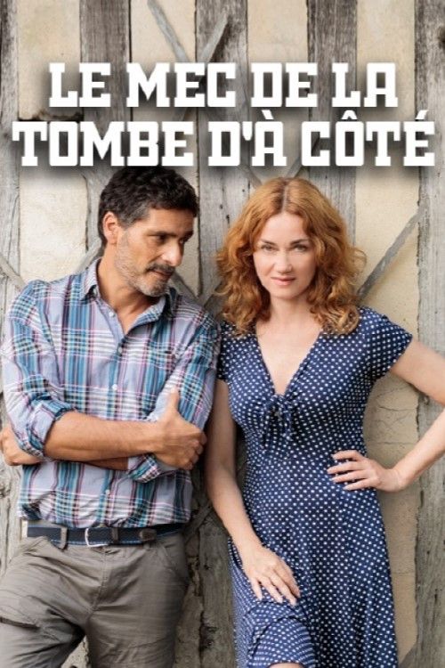 Poster of the movie Le mec de la tombe d'à côté