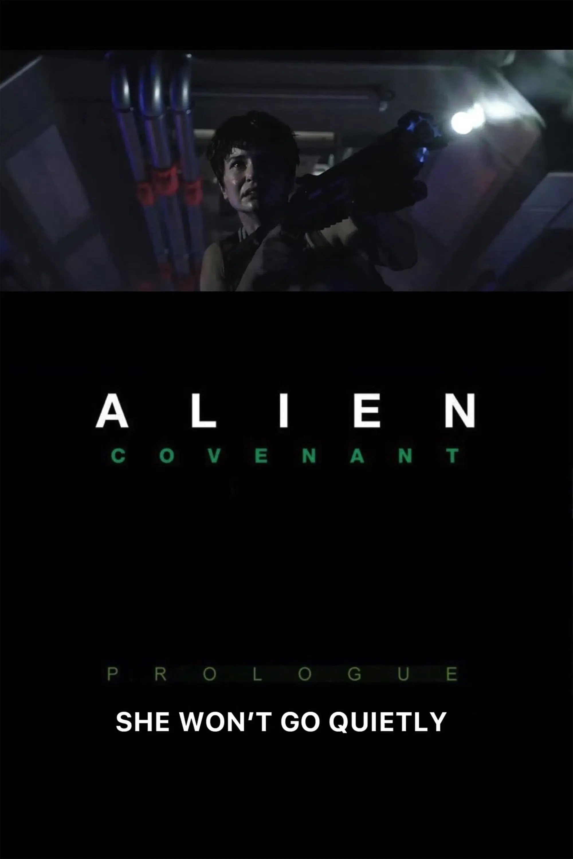 Poster of the movie Alien: Covenant - She Won't Go Quietly