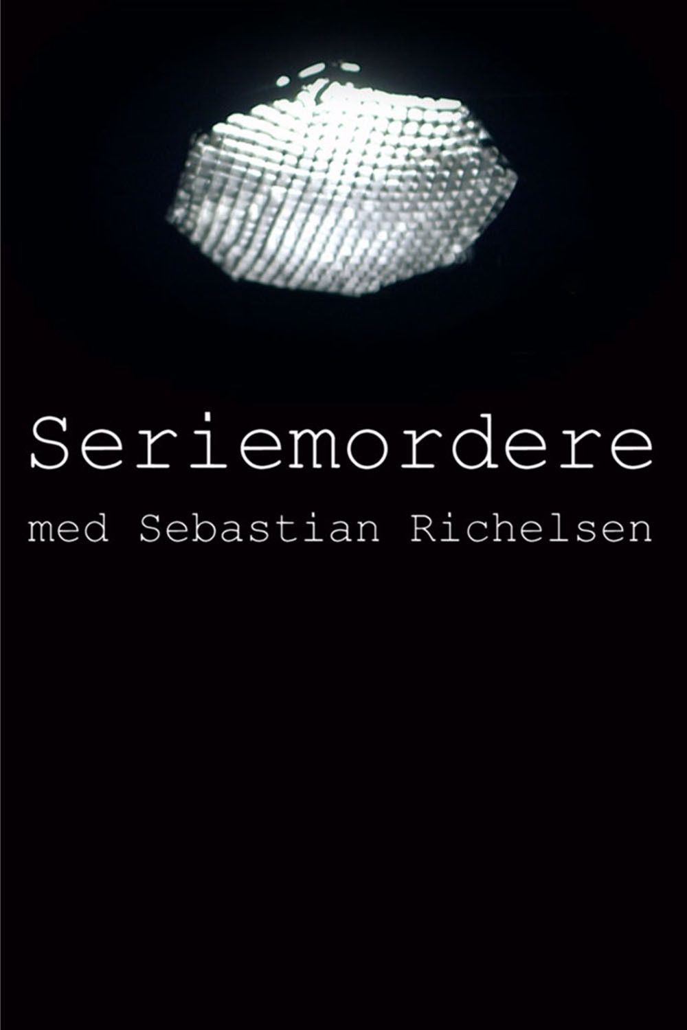 Poster of Seriemordere med Sebastian Richelsen