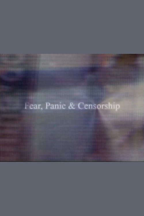 Poster of the movie Fear, Panic & Censorship
