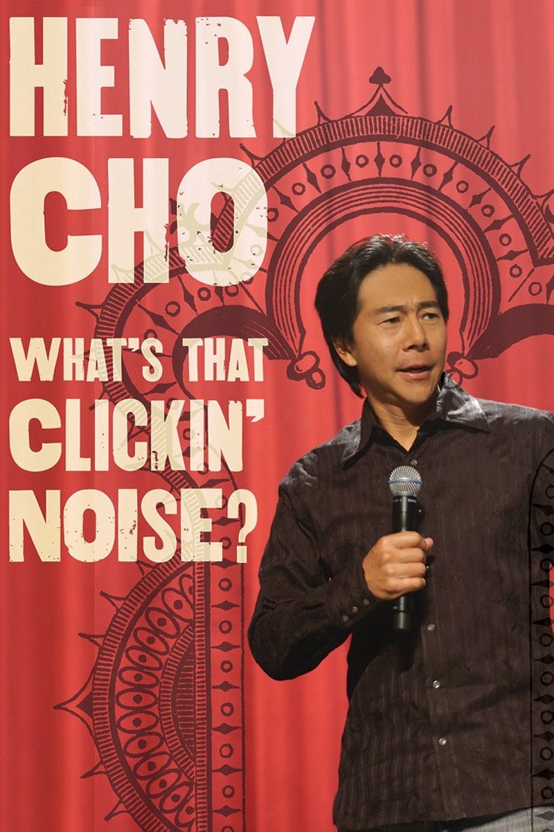 Poster of the movie Henry Cho: What's That Clickin' Noise?