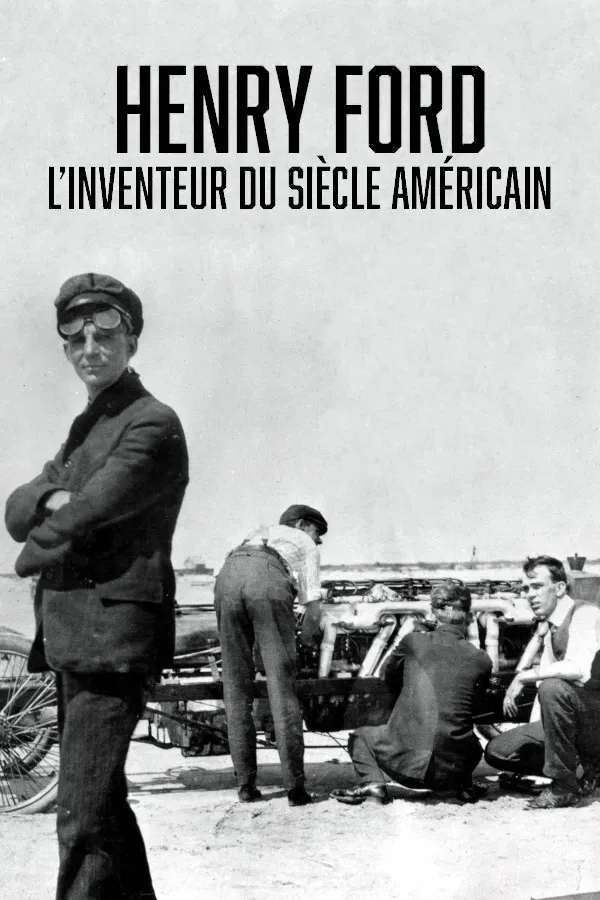 Poster of the movie Henry Ford, l'inventeur du siècle américain