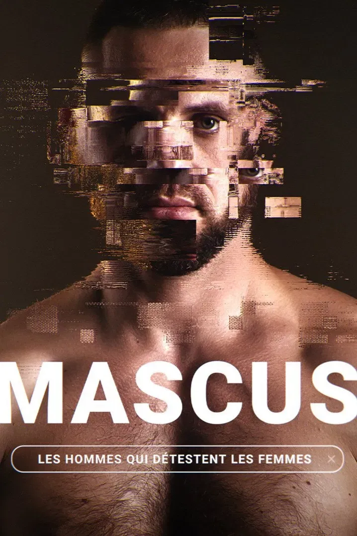 Poster of the movie Mascus, les hommes qui détestent les femmes