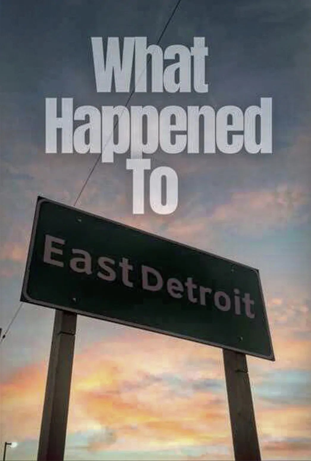 Poster of the movie What Happened to East Detroit?