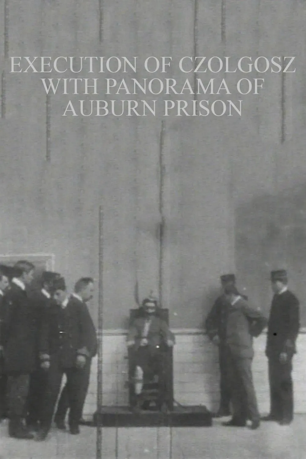 Poster of the movie Execution of Czolgosz with Panorama of Auburn Prison