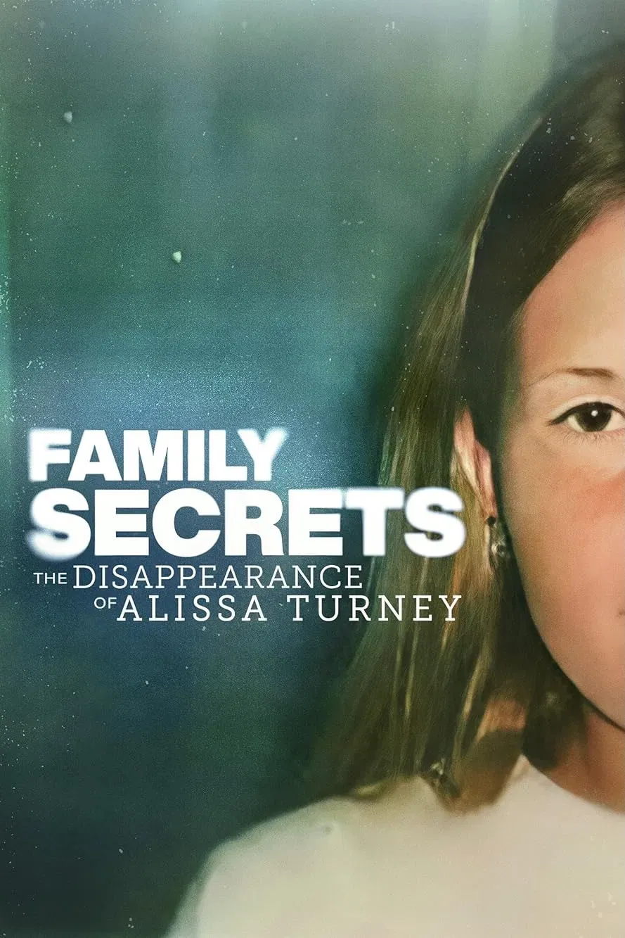 Poster of the movie Family Secrets: The Disappearance of Alissa Turney