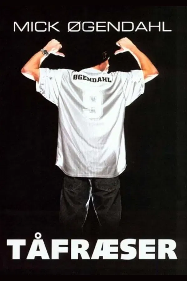 Poster of the movie Mick Øgendahl: Tåfræser