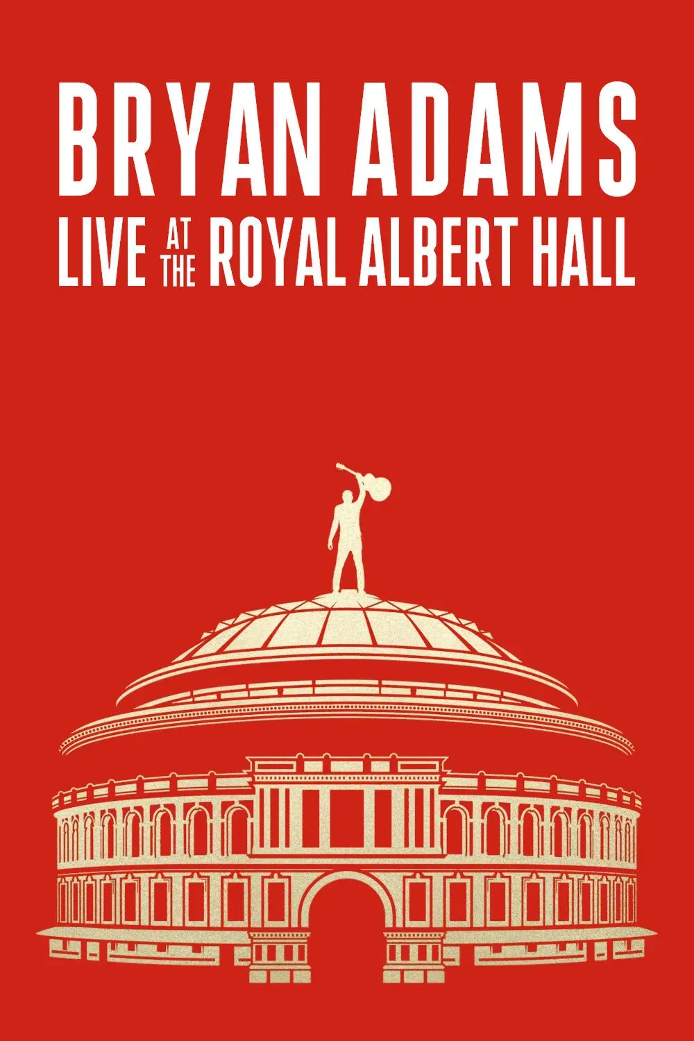 Poster of the movie Bryan Adams: Live At The Royal Albert Hall