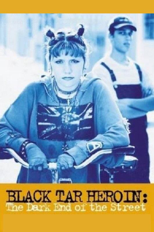 Poster of the movie Black Tar Heroin: The Dark End of the Street