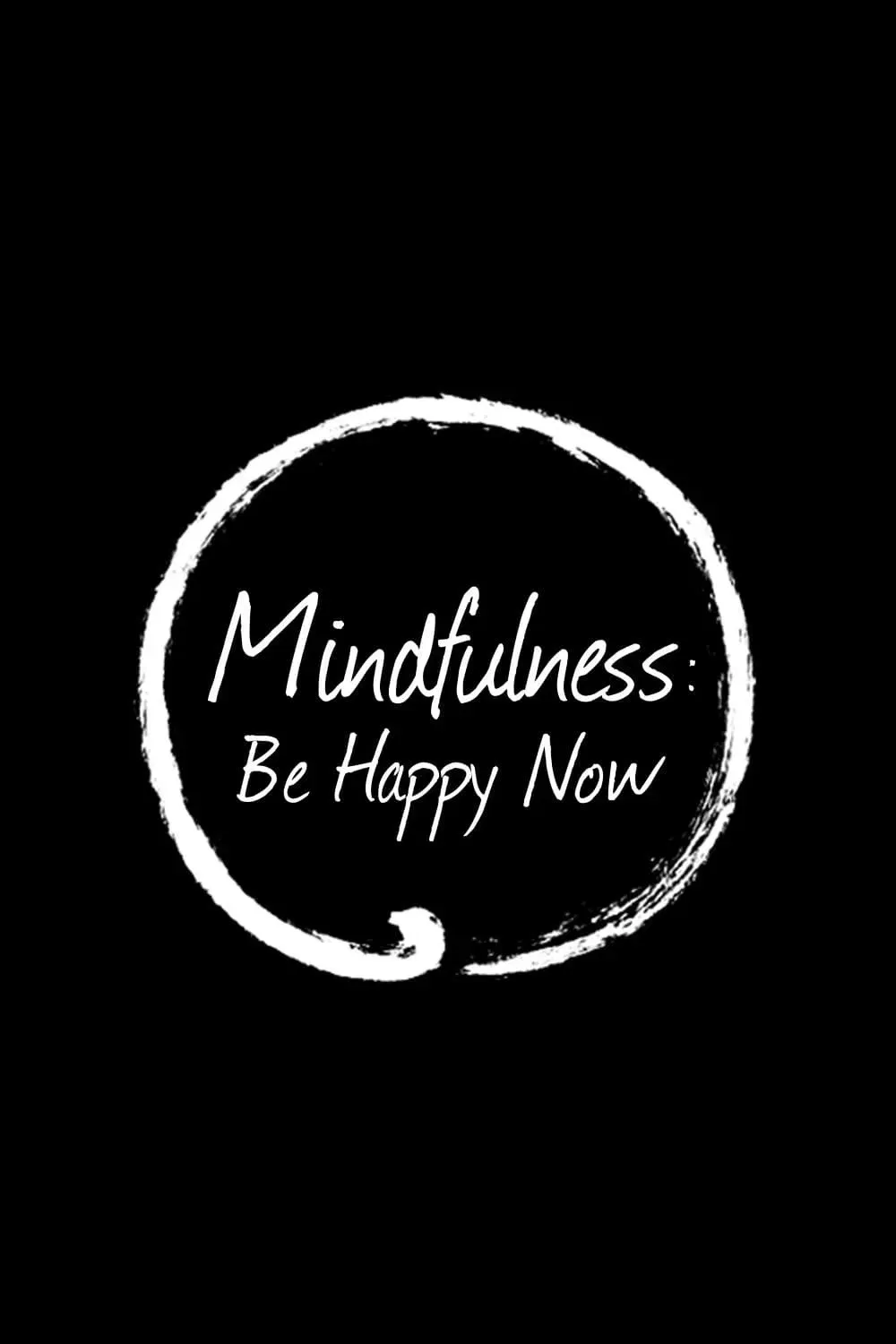 Poster of the movie Mindfulness: Be Happy Now
