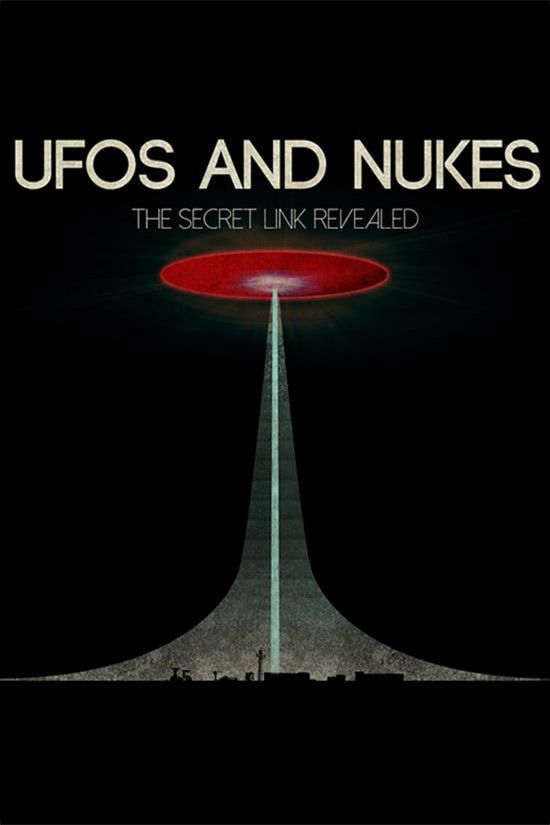 Poster of the movie UFOs and Nukes - The Secret Link Revealed