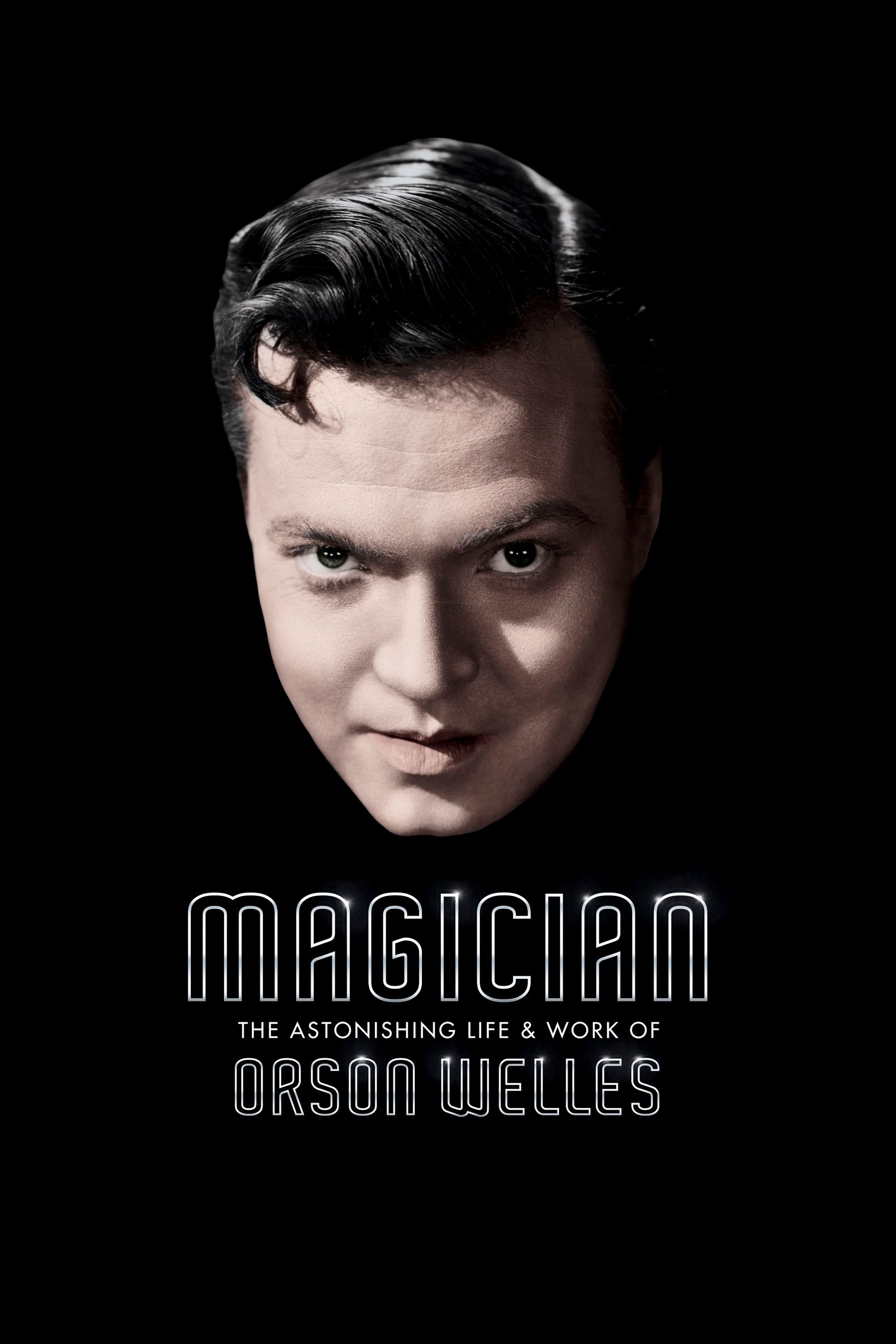 Poster of the movie Magician: The Astonishing Life and Work of Orson Welles
