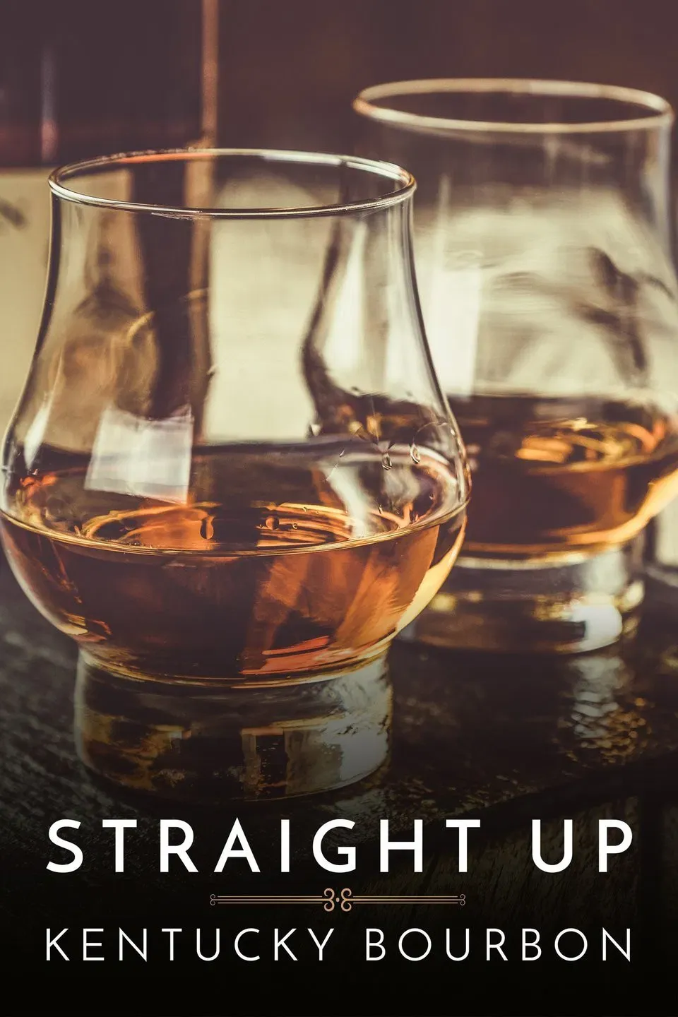 Poster of the movie Straight Up: Kentucky Bourbon