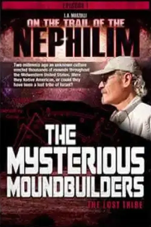 Poster of the movie On the Trail of the Nephilim: Episode 1 - The Mysterious Moundbuilders