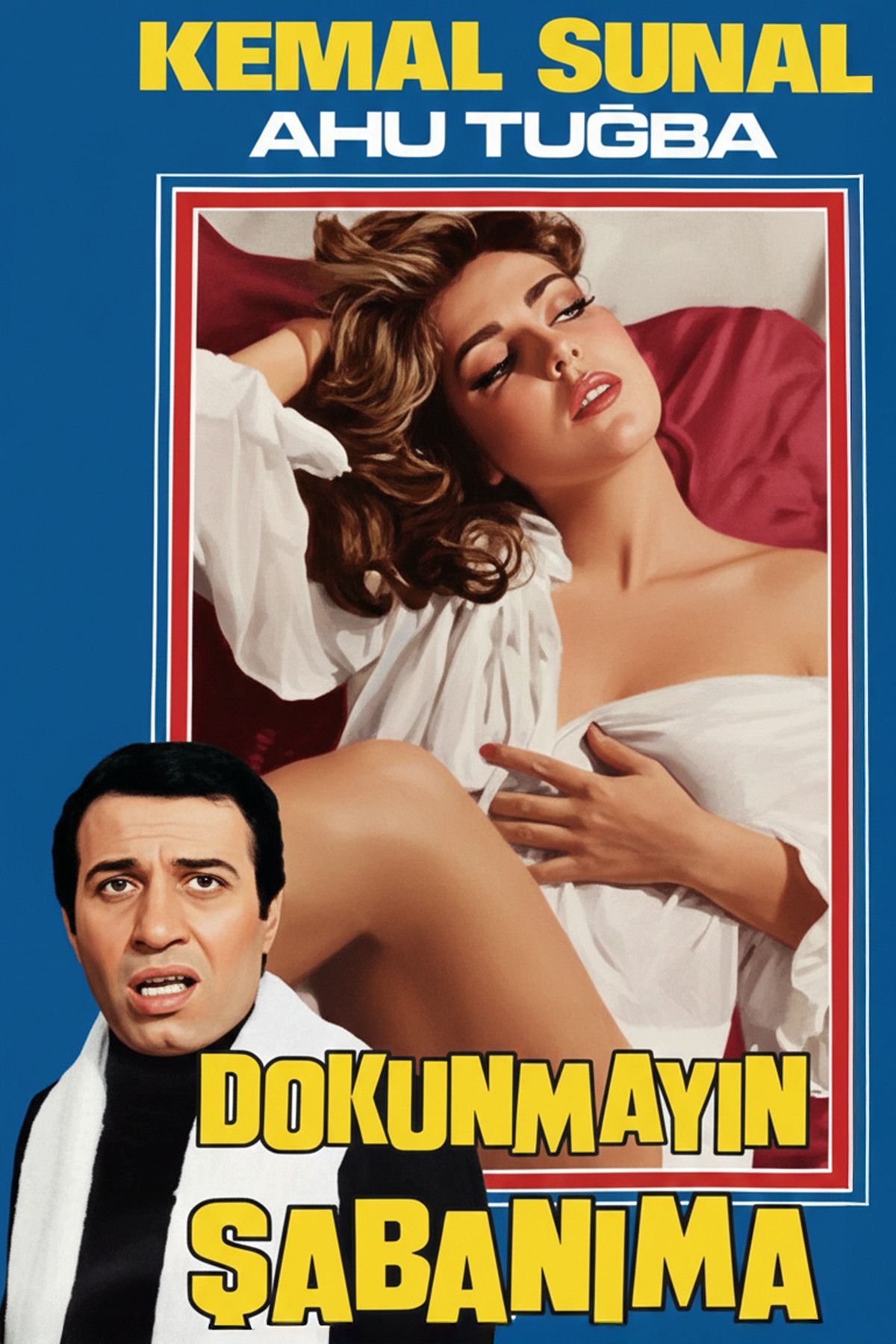 Poster of the movie Dokunmayın Şabanıma