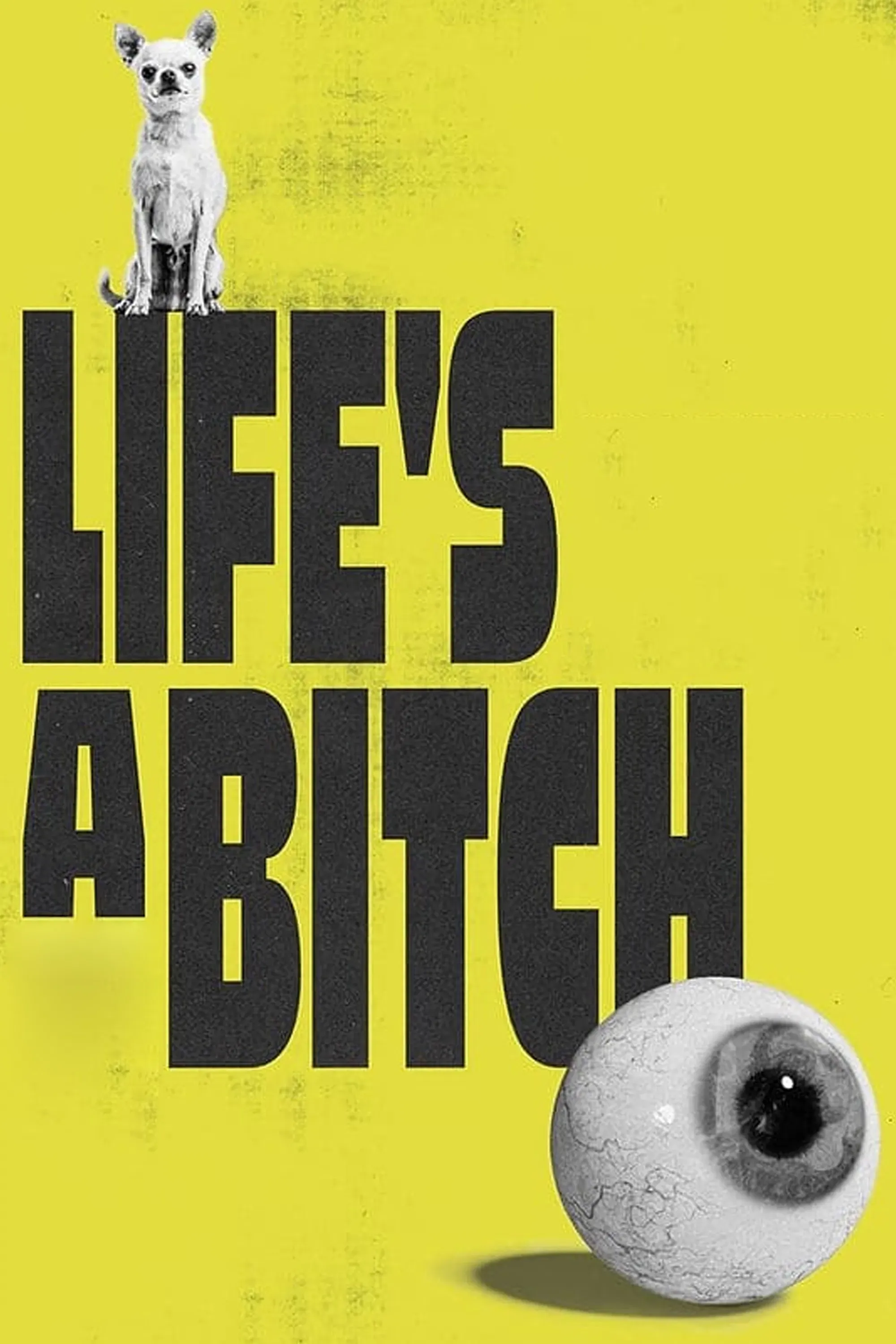 Poster of the movie Life's a Bitch