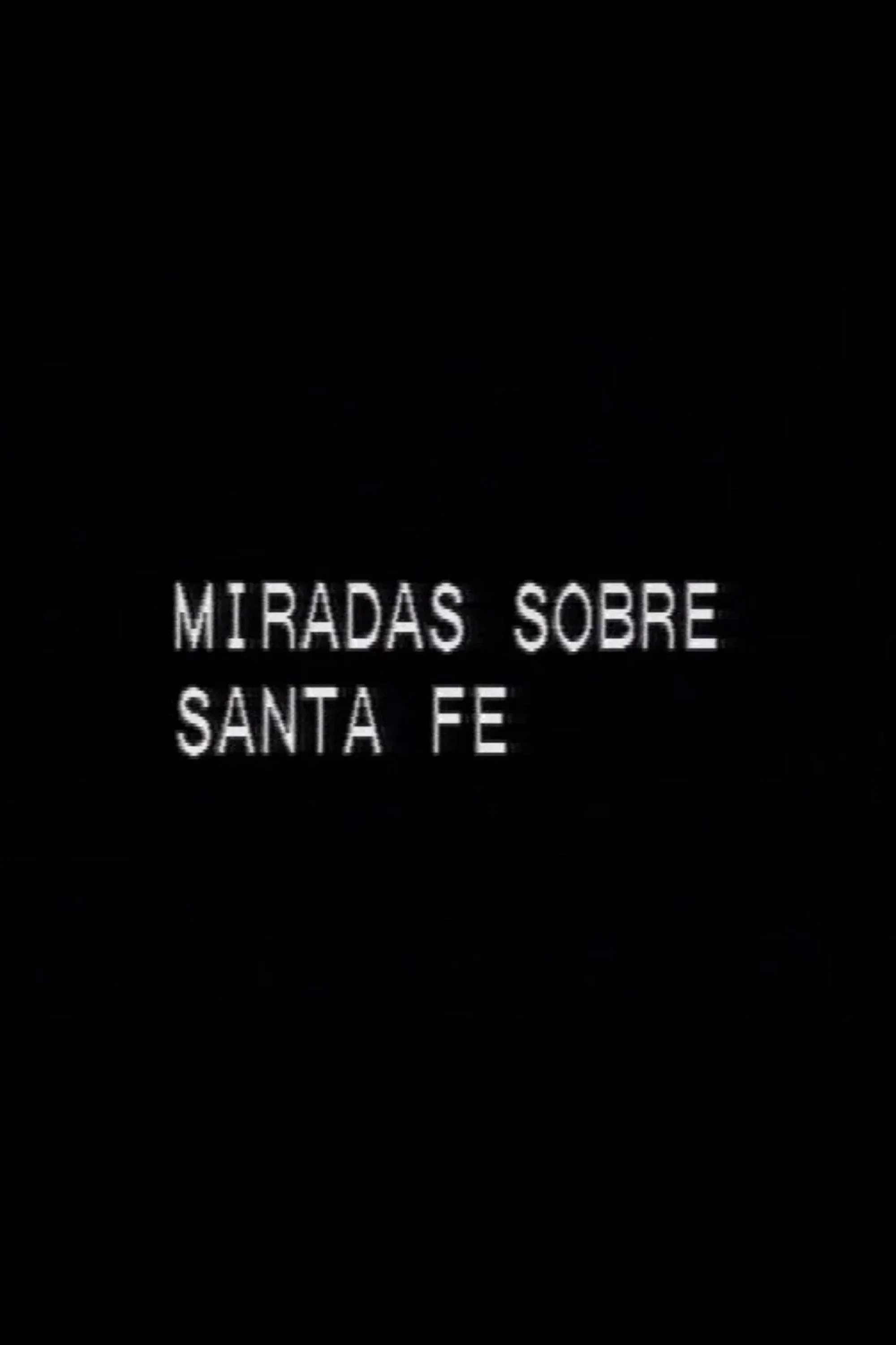 Poster for Miradas sobre Santa Fe
