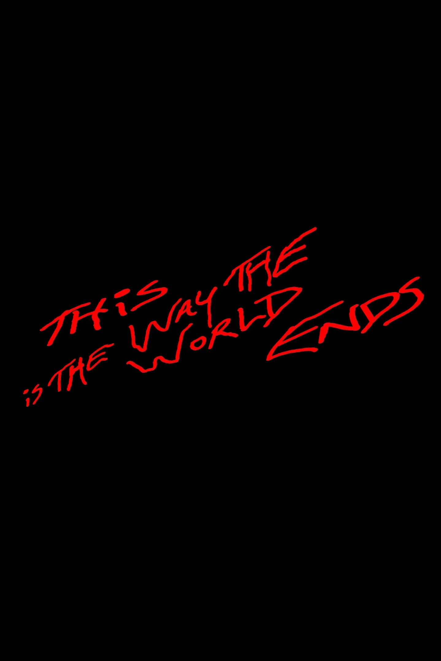 Poster of the movie This Is the Way the World Ends