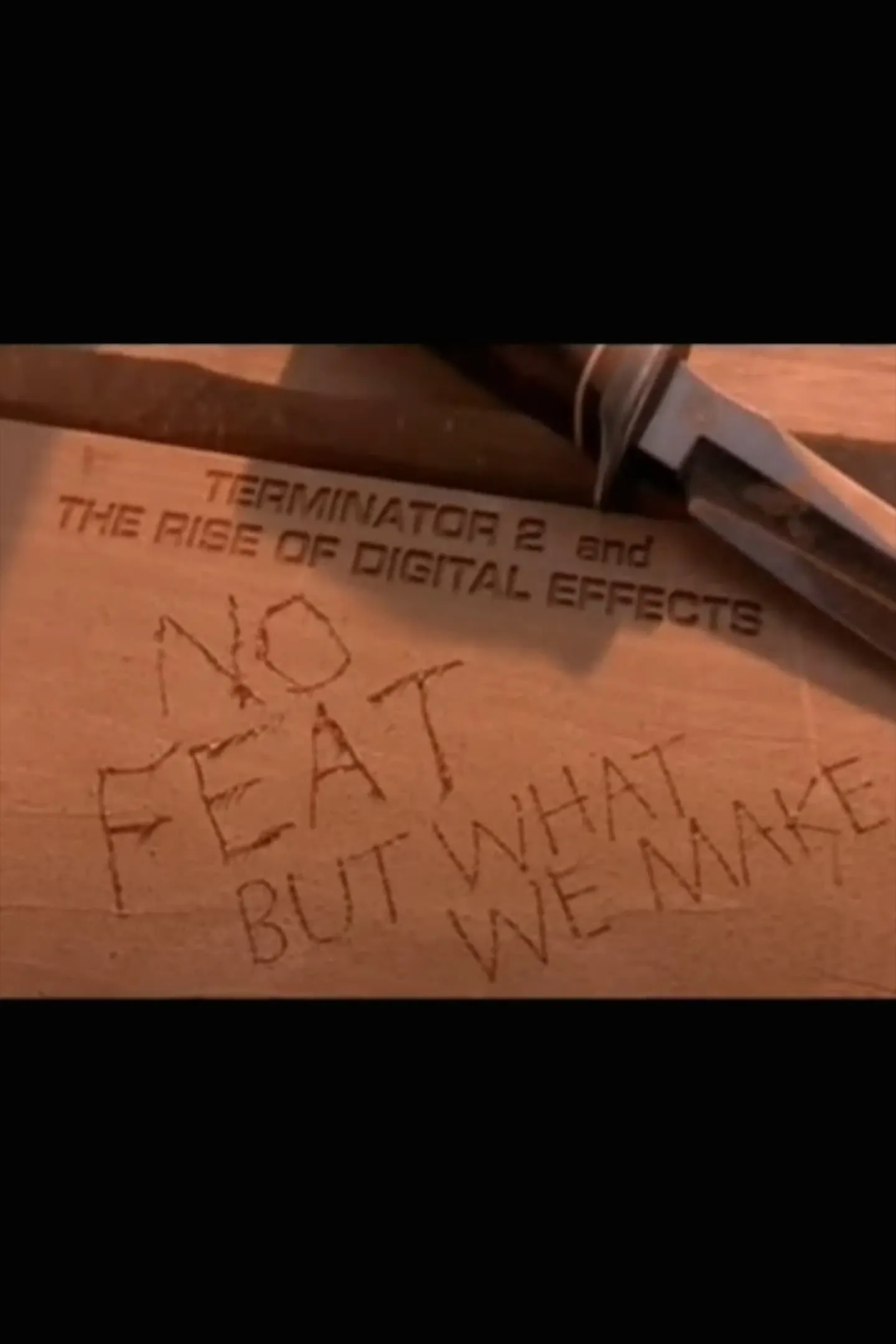 Poster of the movie No Feat But What We Make: 'Terminator 2' and the Rise of Digital Effects