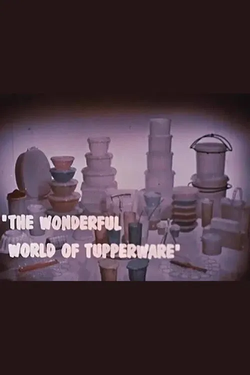 Poster of the movie The Wonderful World of Tupperware
