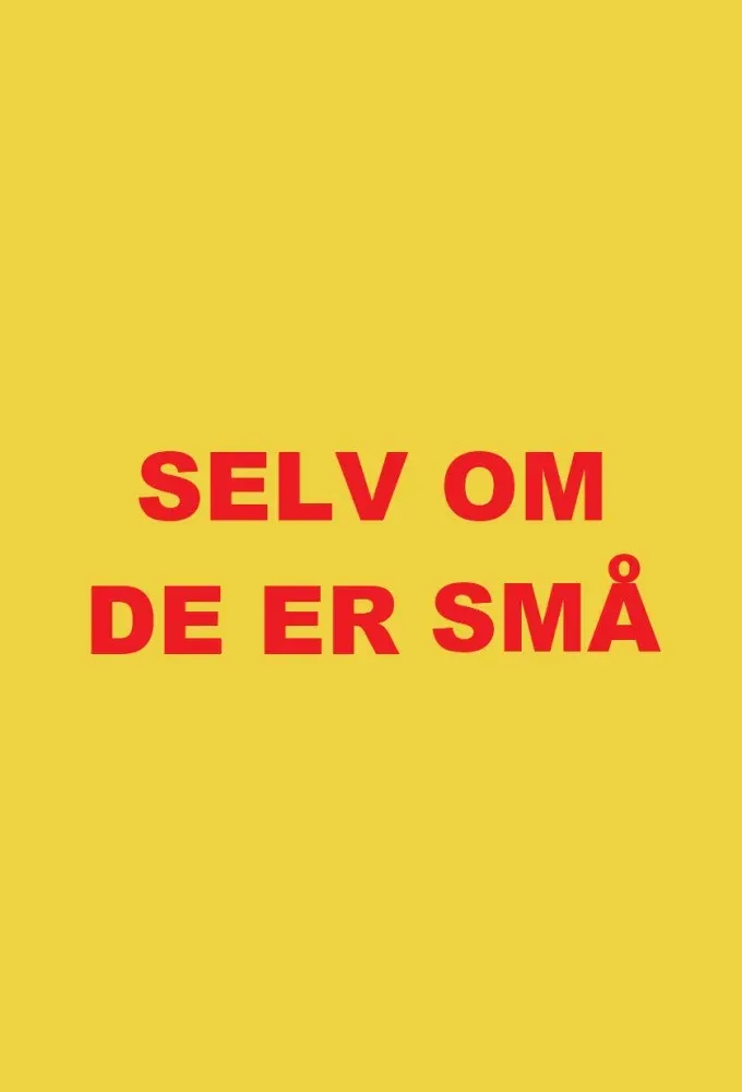 Poster for Selv om de er små