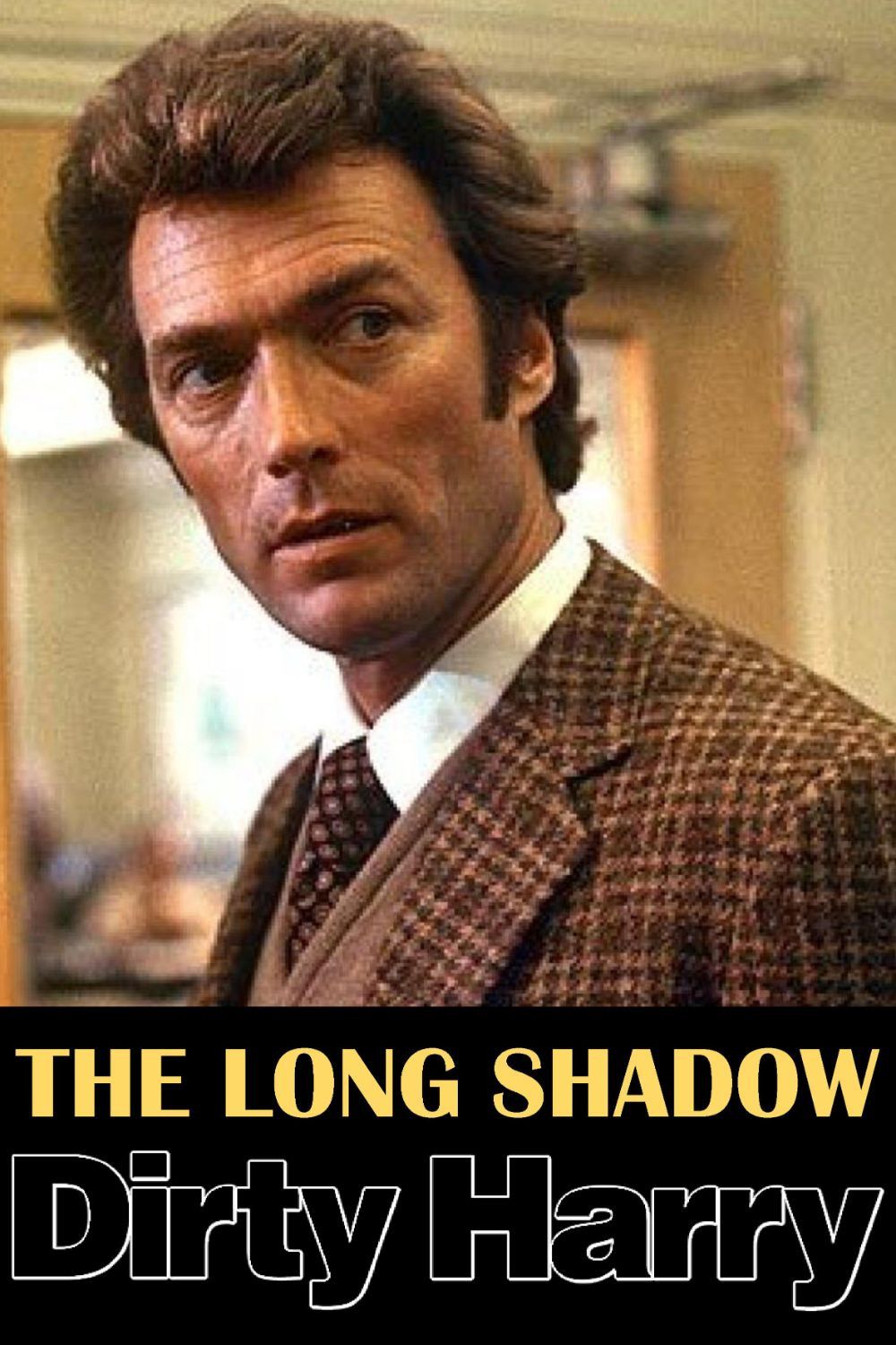 Poster of the movie The Long Shadow of Dirty Harry