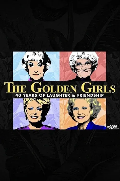 Poster for The Golden Girls: 40 Years of Laughter and Friendship - A Special Edition of 20/20