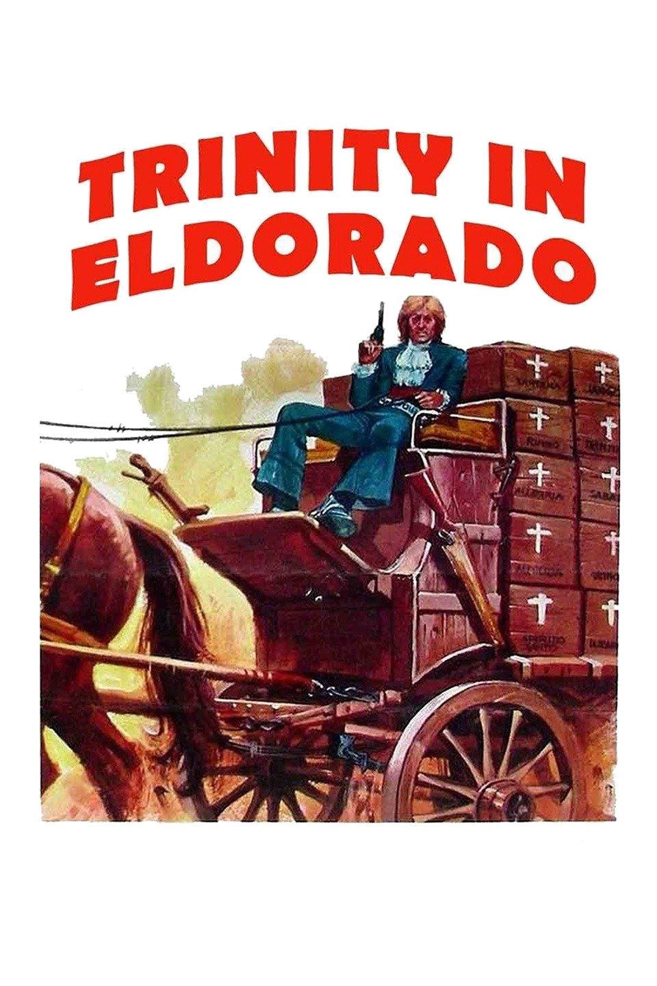 Poster of the movie Go Away! Trinity Has Arrived in Eldorado