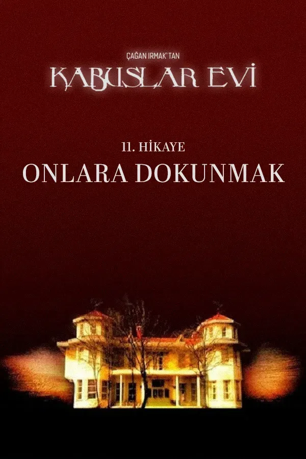 Poster of the movie Kabuslar Evi: Onlara Dokunmak
