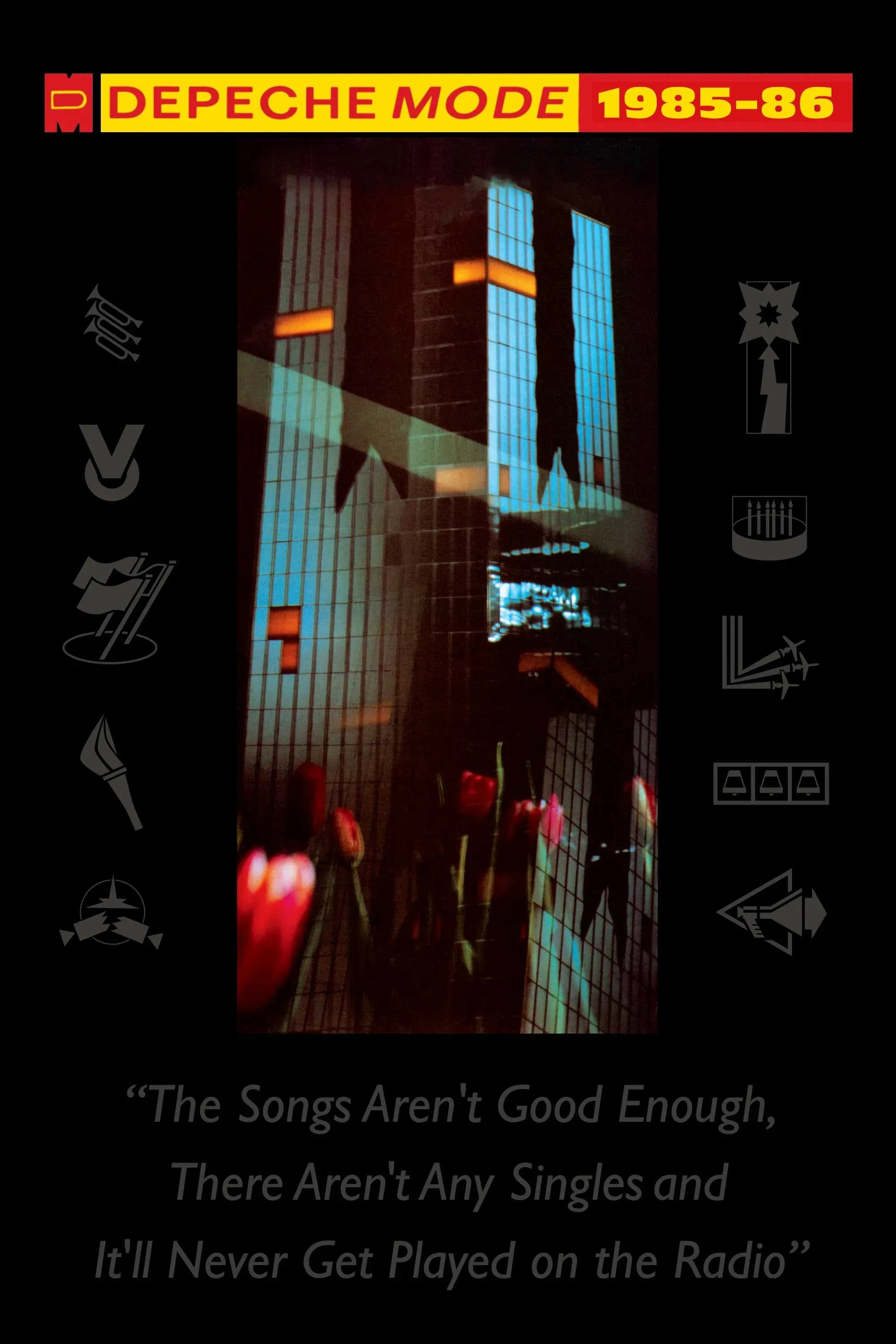 Poster of the movie Depeche Mode: 1985–86 “The Songs Aren't Good Enough, There Aren't Any Singles and It'll Never Get Played on the Radio”