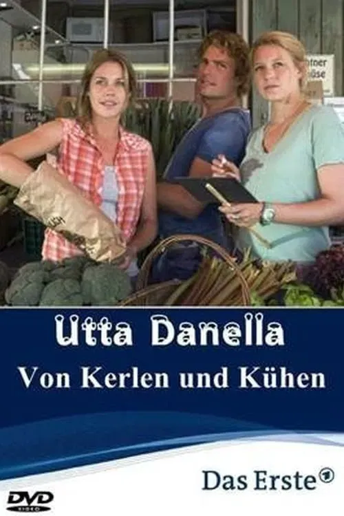 Poster of the movie Utta Danella - Von Kerlen und Kühen