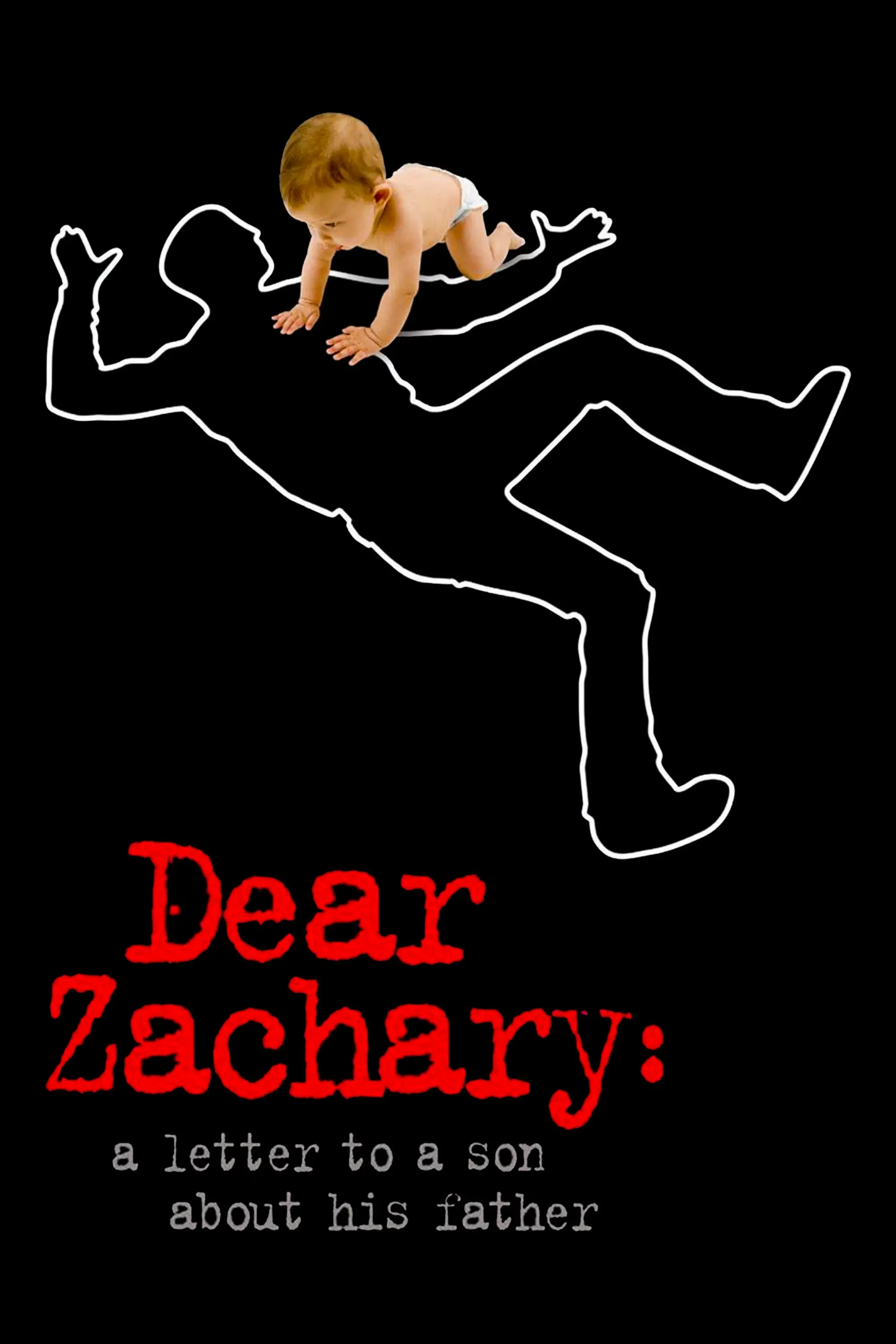 Poster of the movie Dear Zachary: A Letter to a Son About His Father
