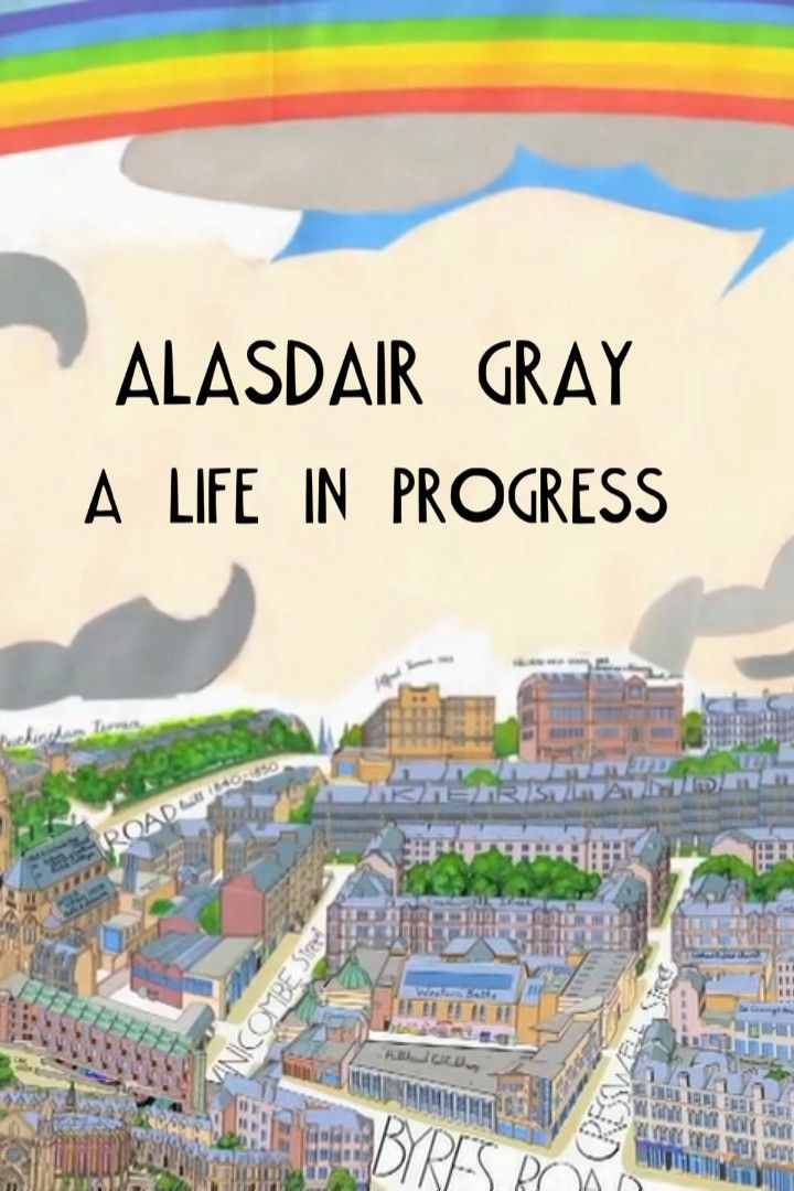Poster of the movie Alasdair Gray: A Life in Progress