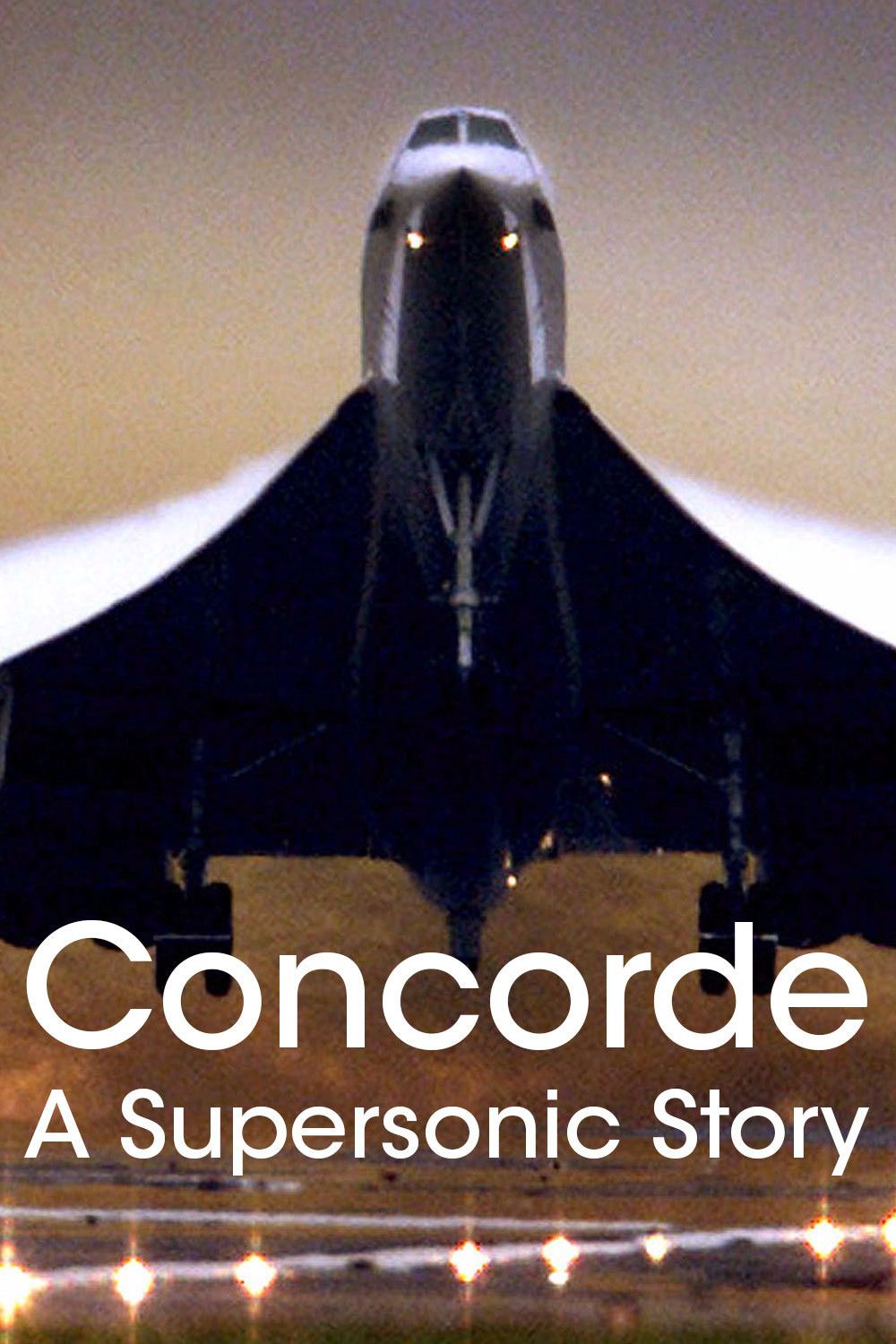 Poster of the movie Concorde: A Supersonic Story