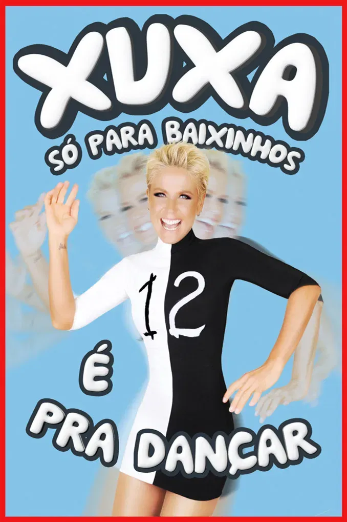 Poster of the movie Xuxa Só Para Baixinhos 12: É Pra Dançar