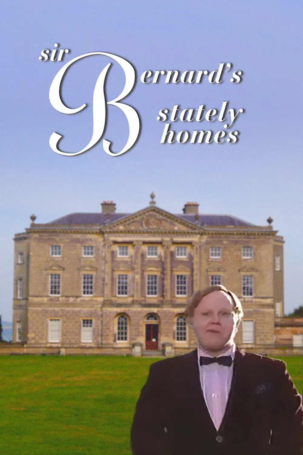 Poster of Sir Bernard's Stately Homes