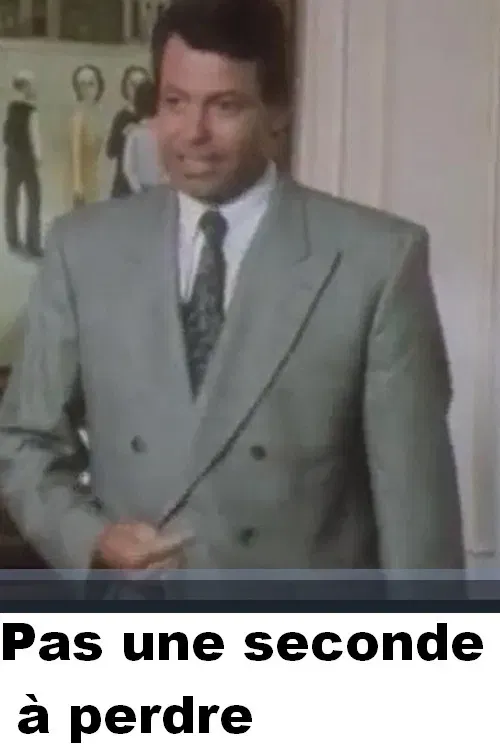 Poster of the movie Pas une seconde à perdre