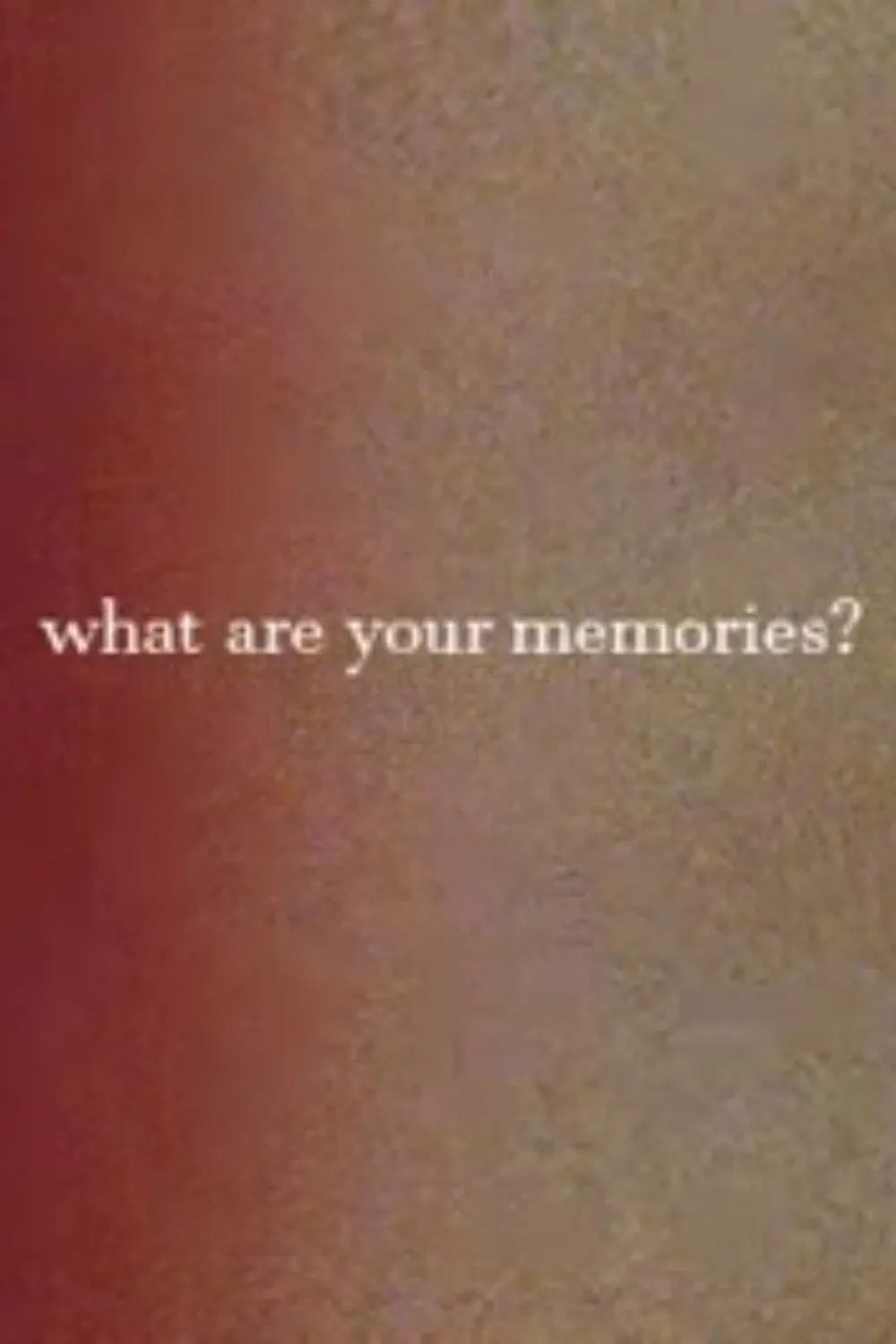 Poster of the movie What Are Your Memories?