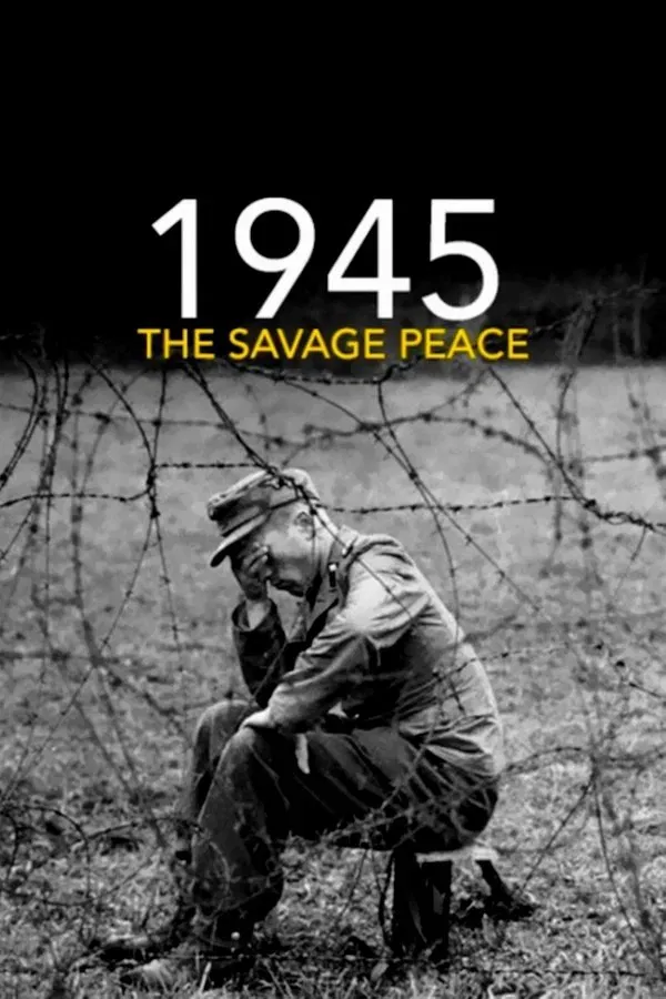 Poster of the movie 1945: The Savage Peace