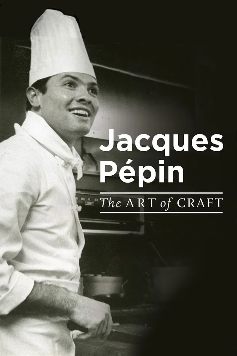 Poster of the movie Jacques Pépin: The Art of Craft