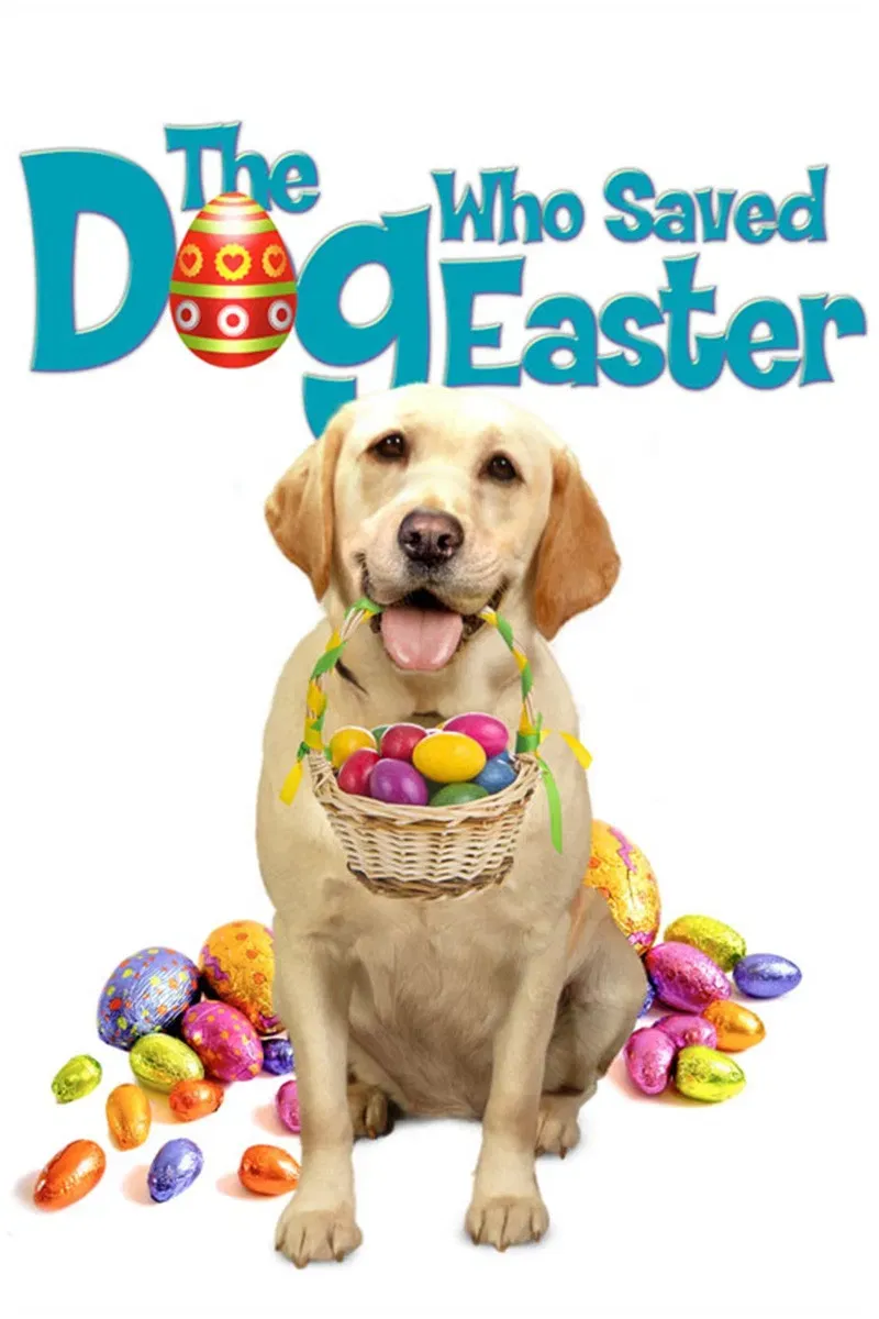 Poster of the movie The Dog Who Saved Easter