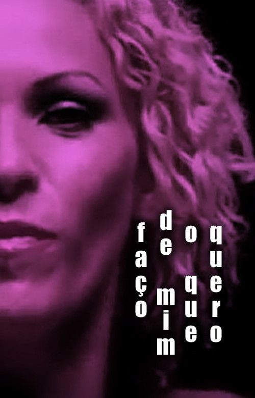 Poster for Faço de Mim O Que Quero