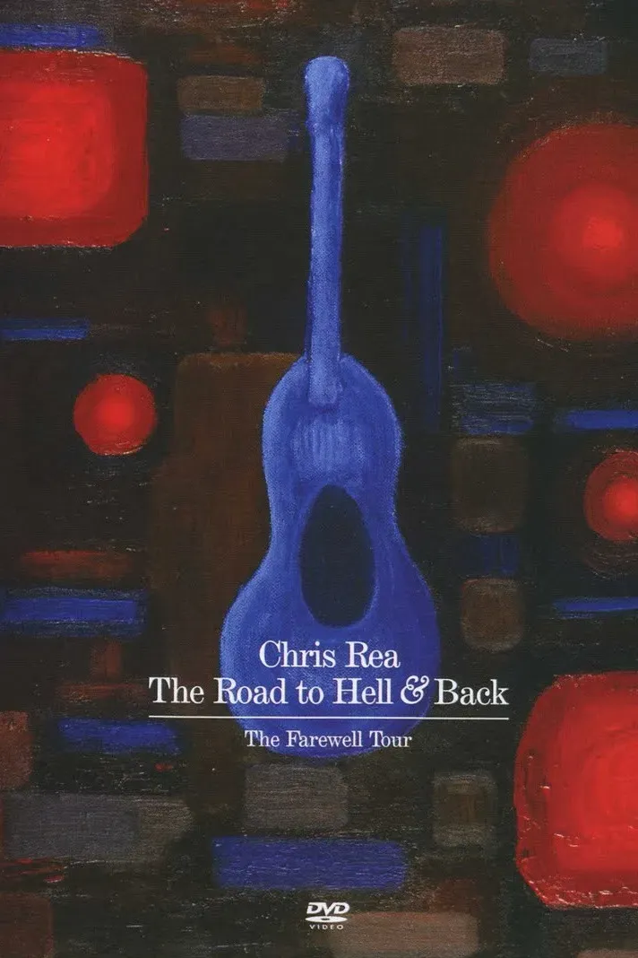 Poster of the movie Chris Rea: The Road to Hell and Back